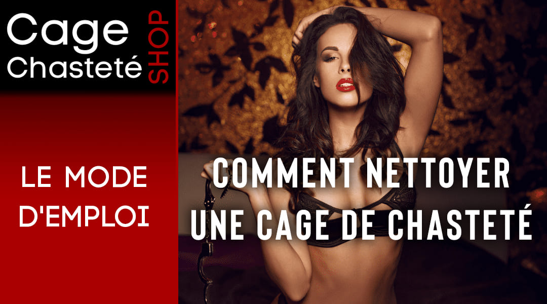 Bannière comment nettoyer une cage de chasteté 